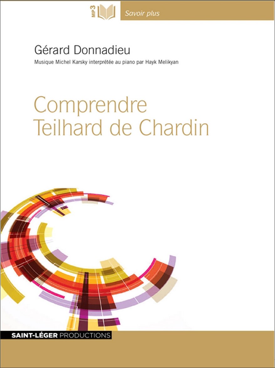 Grard Donnadieu, Comprendre Teilhard de Chardin