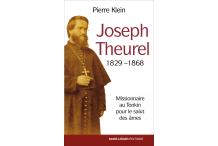 JOSEPH THEUREL 1829-1868 - Missionnaire au Tonkin pour le salut des âmes