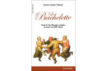 LA BACHELETTE - Dans le Haut Bocage vendéen au cœur du XVIIIe siècle