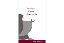 LE RÊVE FRANCISCAIN