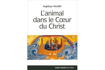 L'ANIMAL DANS LE COEUR DU CHRIST