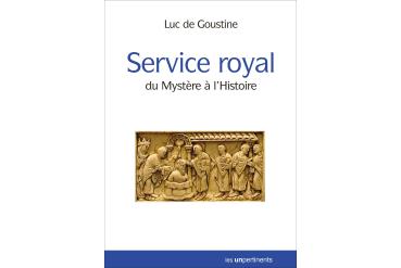 SERVICE ROYAL du Mystère à l'Histoire