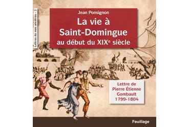 LA VIE À SAINT-DOMINGUE AU DÉBUT DU XIX° SIÈCLE (tome 2)