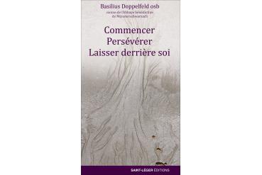 COMMENCER, PERSÉVÉRER, LAISSER DERRIÈRE SOI