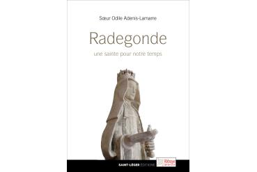 SAINTE RADEGONDE, UNE SAINTE POUR NOTRE TEMPS