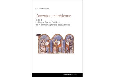 L'AVENTURE CHRÉTIENNE -tome 3