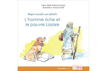 NEPSIS RACONTE AUX ENFANTS l’histoire de L’homme riche et le pauvre Lazare