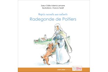 NEPSIS RACONTE AUX ENFANTS Radegonde de Poitiers