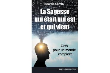 LA SAGESSE QUI ÉTAIT, QUI EST, ET QUI VIENT