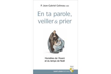 EN TA PAROLE, VEILLER ET PRIER