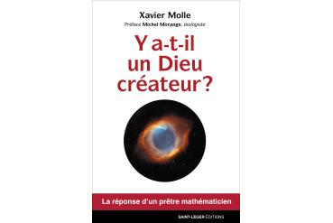 Y A-T-IL UN DIEU CRÉATEUR - Un dossier scientifique et biblique