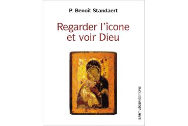REGARDER L'ICÔNE ET VOIR DIEU