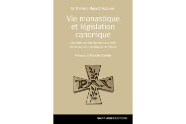 VIE MONASTIQUE ET LÉGISLATION CANONIQUE -L'identité bénédictine face aux défis contemportains en Afrique de l'Ouest