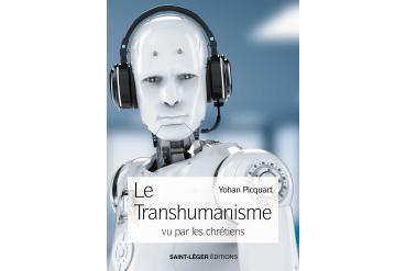 LE TRANSHUMANISME VU PAR LES CHRÉTIENS
