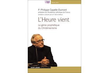 L'HEURE VIENT —  Le génie prophétique du christianisme