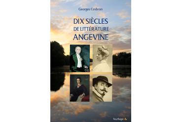 DIX SIÈCLES DE LITTÈRATURE ANGEVINE