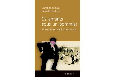 12 ENFANTS SOUS UN POMMIER et autres souvenirs normands