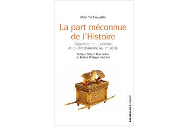 LA PART MÉCONNUE DE L'HISTOIRE Séparation du judaïsme et du christianisme au Ier siècle