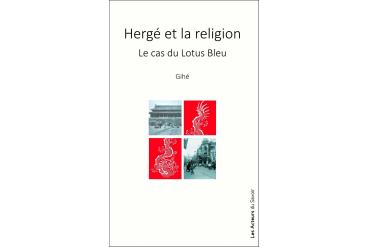 HERGÉ ET LA RELIGION Le cas du Lotus Bleu