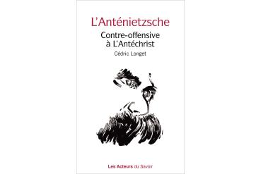 L'ANTÉNIETZSCHE -Contre-offensive à L'Antéchrist