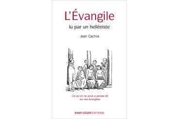 L'ÉVANGILE LU PAR UN HELLÉNISTE - Ce qu'on ne vous a jamais dit sur les évangile