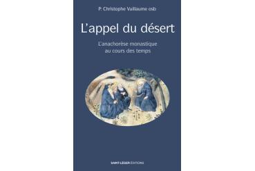 L'APPEL DU DÉSERT - L’anachorèse monastique au cours des temps