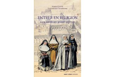 ENTRER EN RELIGION AU XVIIe ET XVIIIe SIÈCLES