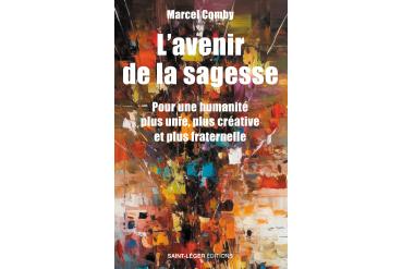 L'AVENIR DE LA SAGESSE - Pour une humanité plus unie, plus créative et plus fraternelle