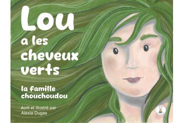LOU A LES CHEVEUX VERTS