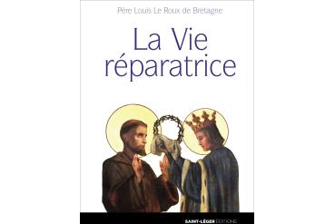 LA VIE RÉPARATRICE