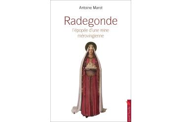 RADEGONDE - l'épopée d'une reine mérovingienne