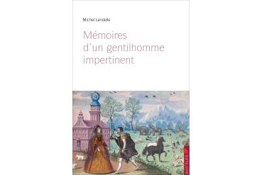 MÉMOIRES D’UN GENTILHOMME IMPERTINENT