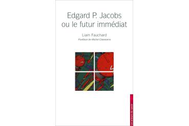 EDGARD P. JACOBS OU LE FUTUR IMMÉDIAT