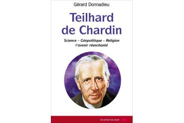 TEILHARD DE CHARDIN - Science - Geopolitique - Religion