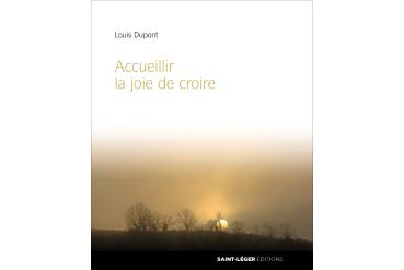 ACCUEILLIR LA JOIE DE CROIRE