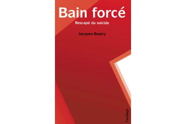 BAIN FORCÉ