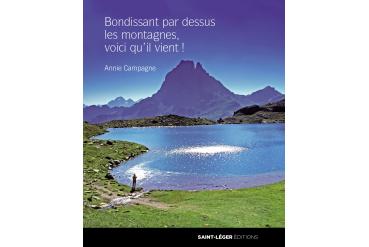 BONDISSANT PAR DESSUS LES MONTAGNES, VOICI QU’IL VIENT !