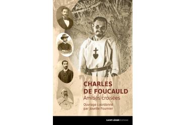 CHARLES de FOUCAULD - Amitiés croisées