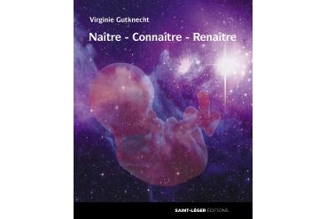 NAÎTRE - CONNAÎTRE - RENAÎTRE