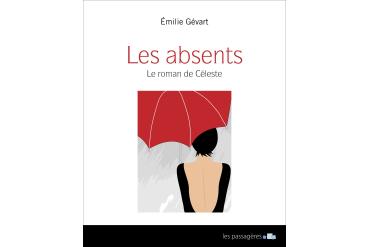 LES ABSENTS - Le roman de Céleste