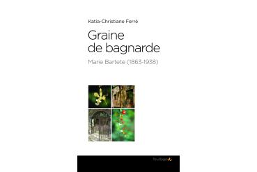 GRAINE DE BAGNARDE Marie Bartète (1863-1936)