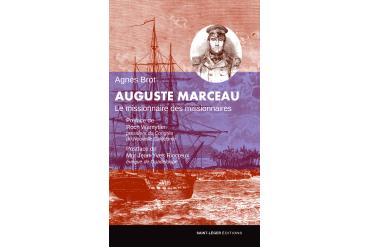 AUGUSTE MARCEAU, le missionnaire des missionnaires
