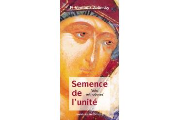 SEMENCE DE L'UNITÉ - Voix orthodoxes