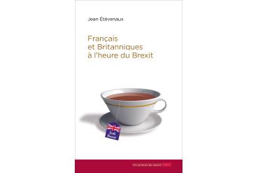 FRANÇAIS ET BRITANNIQUES À L'HEURE DU BREXIT