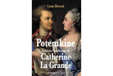 POTEMKINE Le héros flamboyant de Catherine la Grande