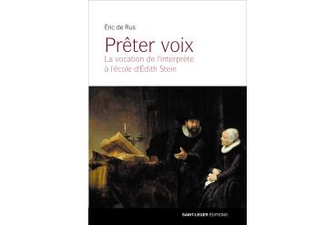 PRÊTER VOIX - La vocation de l'interprète à l'école d'Edith Stein