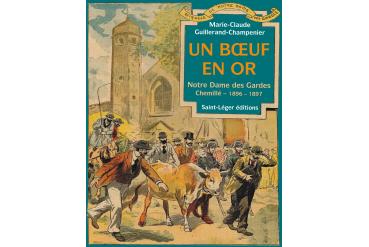 UN BŒUF EN OR - Notre Dame des Gardes Chemillé 1896-1897