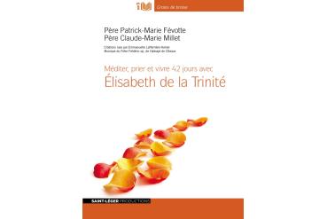 42 JOURS AVEC ELISABETH DE LA TRINITE