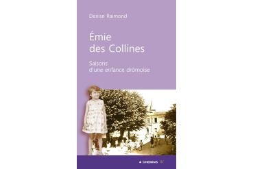 EMIE DES COLLINES Saisons d'une jeunesse drômoise