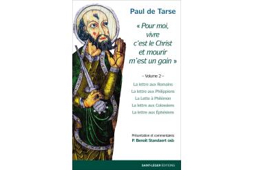 PAUL DE TARSE - Pour moi, vivre c'est le Christ et mourir m'est un gain (tome2)
